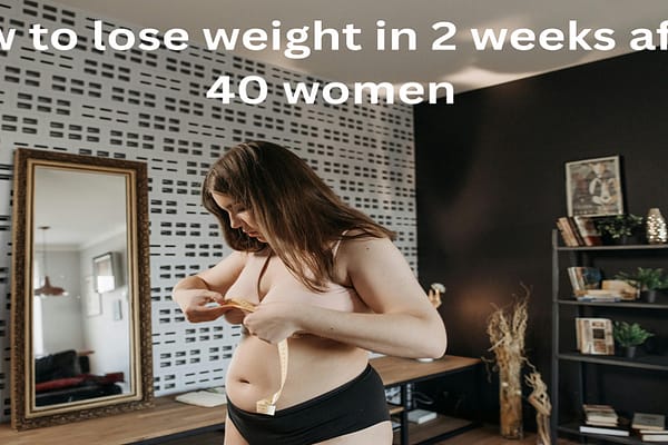 How to Lose Weight in 2 Weeks After 40 — Estrogen Decline Slowed Your Metabolism and Shifted Fat Storage — The 7-Step Hormonal Reset That Works